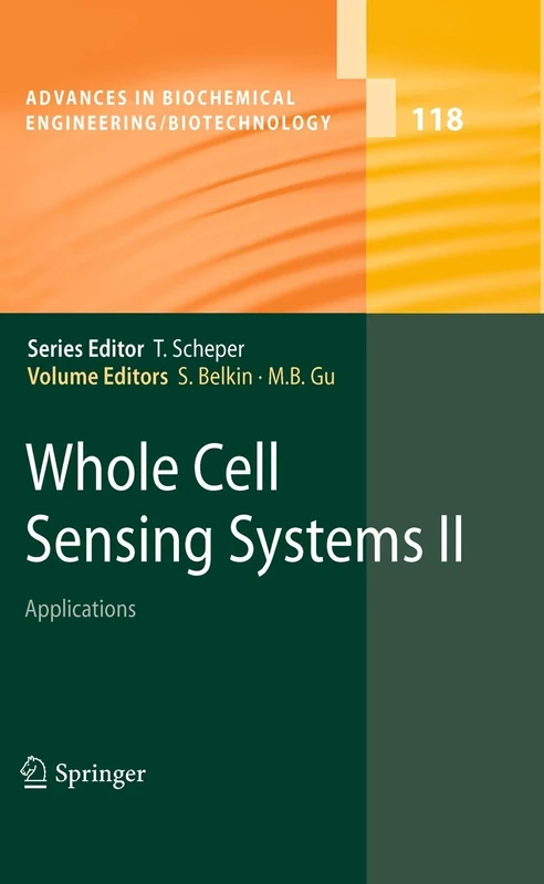 Whole Cell Sensing System II: Applications: 118 (Advances in Biochemical Engineering/Biotechnology, 118)