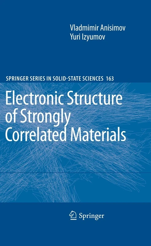 Electronic Structure of Strongly Correlated Materials: 163 (Springer Series in Solid-State Sciences, 163)