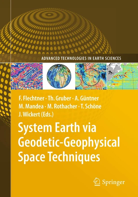 System Earth via Geodetic-Geophysical Space Techniques (Advanced Technologies in Earth Sciences)