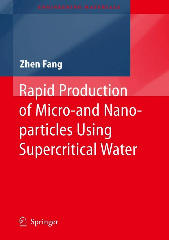 Rapid Production of Micro- and Nano-particles Using Supercritical Water (Engineering Materials)