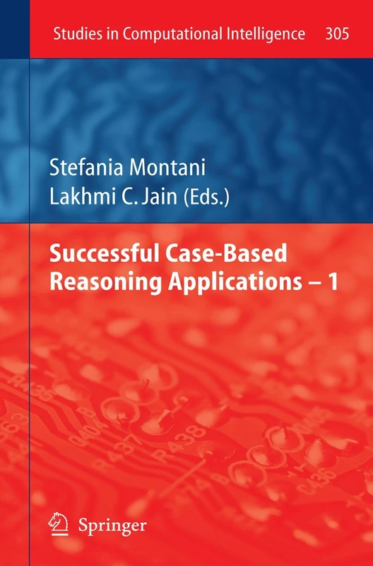 Successful Case-based Reasoning Applications: 305 (Studies in Computational Intelligence, 305)