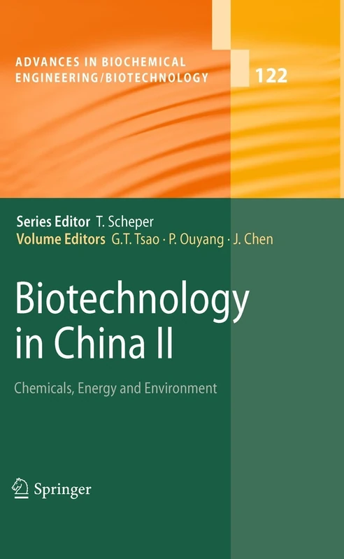 Biotechnology in China II: Chemicals, Energy and Environment: 122 (Advances in Biochemical Engineering/Biotechnology, 122)