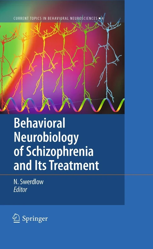 Behavioral Neurobiology of Schizophrenia and Its Treatment: 4 (Current Topics in Behavioral Neurosciences, 4)