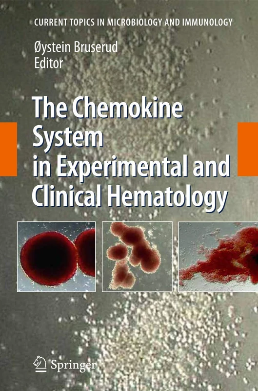 The Chemokine System in Experimental and Clinical Hematology: 341 (Current Topics in Microbiology and Immunology, 341)