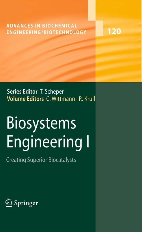 Biosystems Engineering I: Creating Superior Biocatalysts: 120 (Advances in Biochemical Engineering/Biotechnology, 120)
