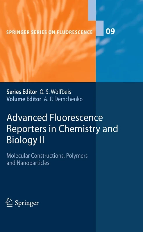 Advanced Fluorescence Reporters in Chemistry and Biology II: Molecular Constructions, Polymers and Nanoparticles: 9 (Springer Series on Fluorescence, 9)