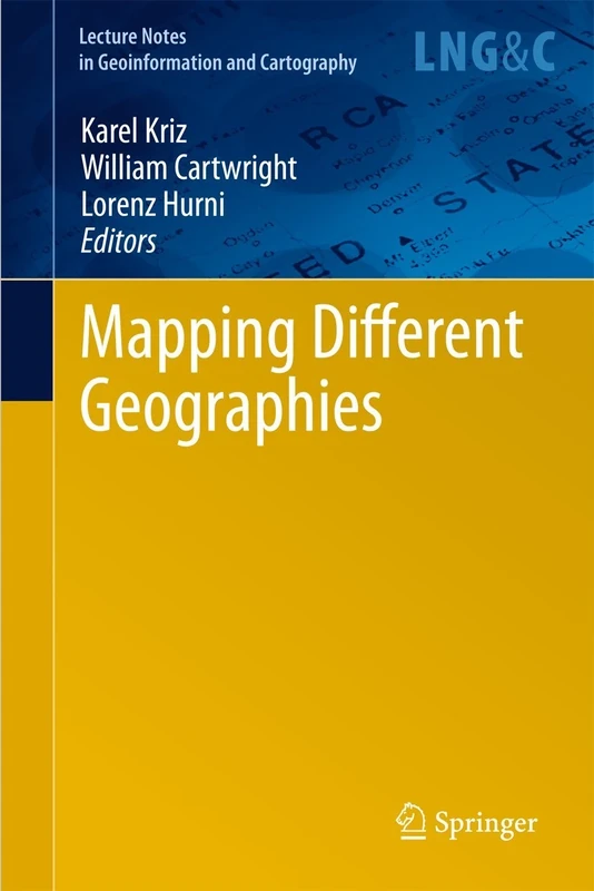 Mapping Different Geographies (Lecture Notes in Geoinformation and Cartography)