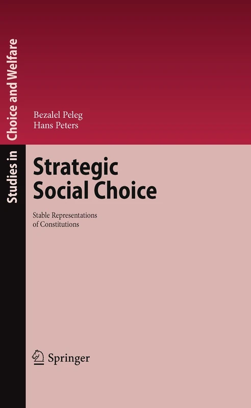 Strategic Social Choice: Stable Representations of Constitutions (Studies in Choice and Welfare)