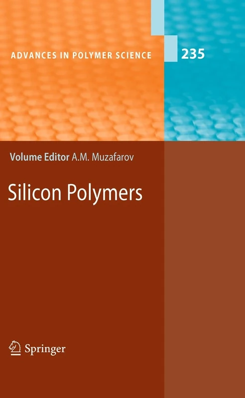 Silicon Polymers: 235 (Advances in Polymer Science, 235)
