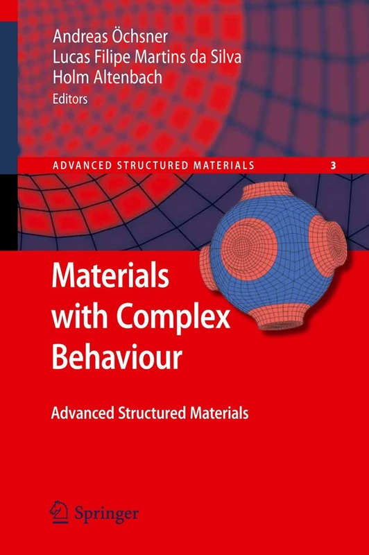 Materials with Complex Behaviour: Modelling, Simulation, Testing, and Applications: 3 (Advanced Structured Materials, 3)