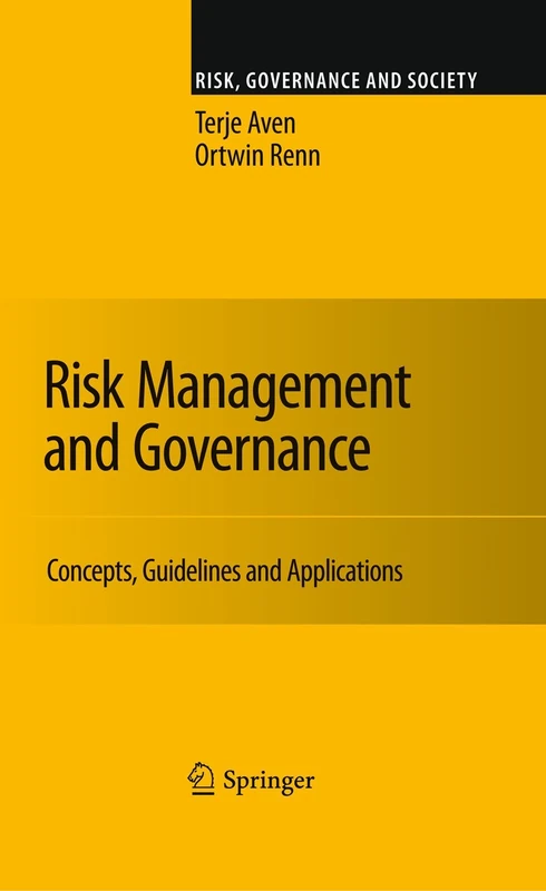 Risk Management and Governance: Concepts, Guidelines and Applications: 16 (Risk, Governance and Society, 16)