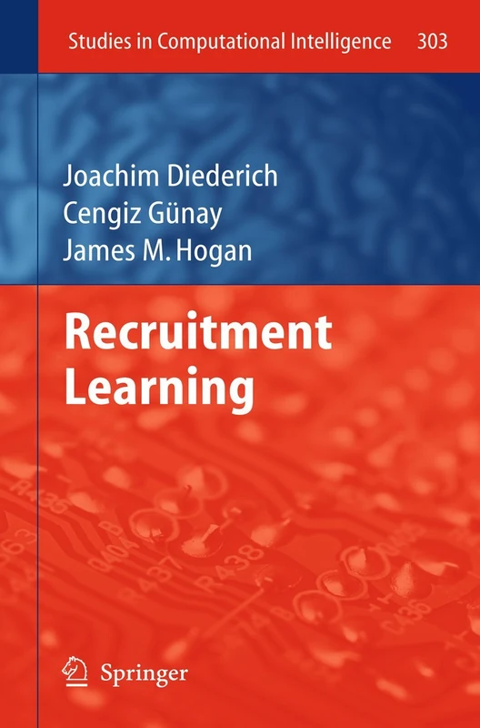 Recruitment Learning: 303 (Studies in Computational Intelligence, 303)