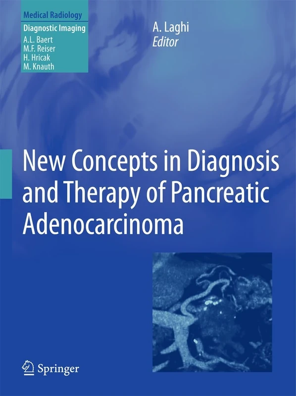 New Concepts in Diagnosis and Therapy of Pancreatic Adenocarcinoma (Medical Radiology)