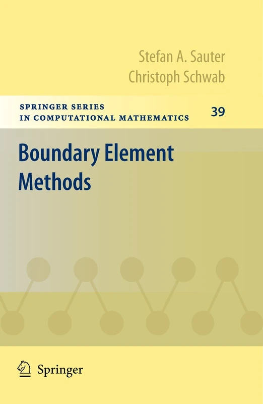 Boundary Element Methods: 39 (Springer Series in Computational Mathematics, 39)