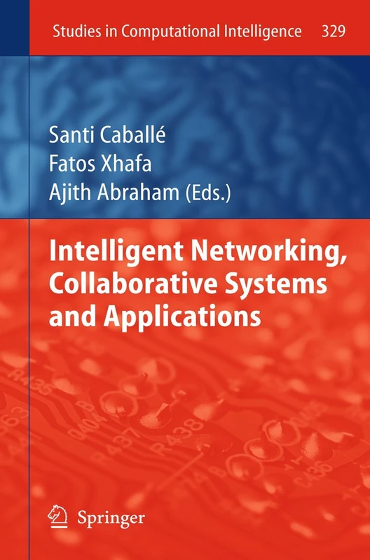 Intelligent Networking, Collaborative Systems and Applications: 329 (Studies in Computational Intelligence, 329)