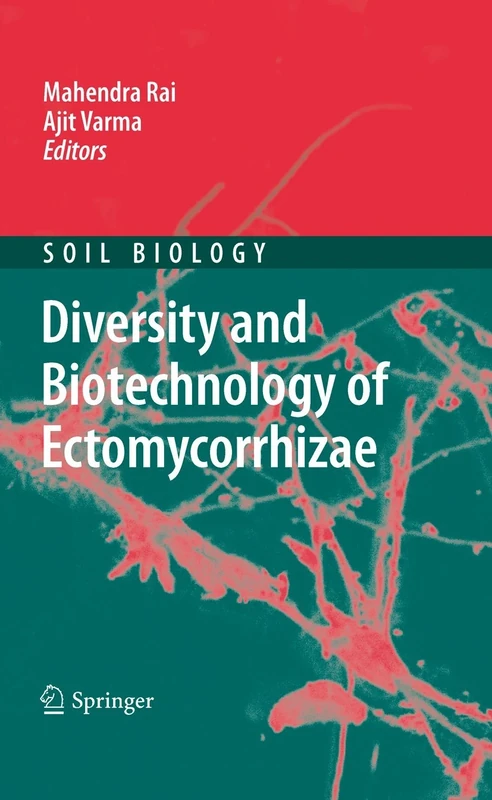 Diversity and Biotechnology of Ectomycorrhizae: 25 (Soil Biology, 25)