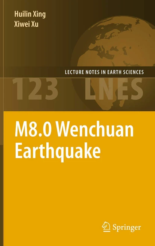 M8.0 Wenchuan Earthquake: 123 (Lecture Notes in Earth Sciences, 123)