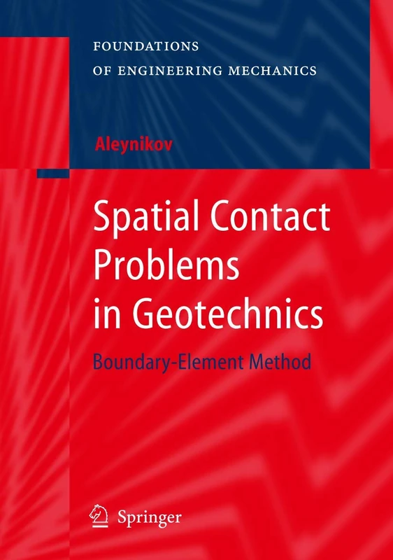 Spatial Contact Problems in Geotechnics: Boundary-Element Method (Foundations of Engineering Mechanics)