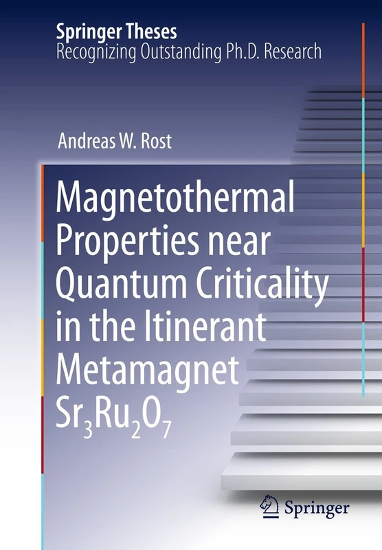 Magnetothermal Properties near Quantum Criticality in the Itinerant Metamagnet Sr3Ru2O7 (Springer Theses) - Image 1