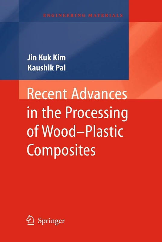 Recent Advances in the Processing of Wood-Plastic Composites: 32 (Engineering Materials, 32)