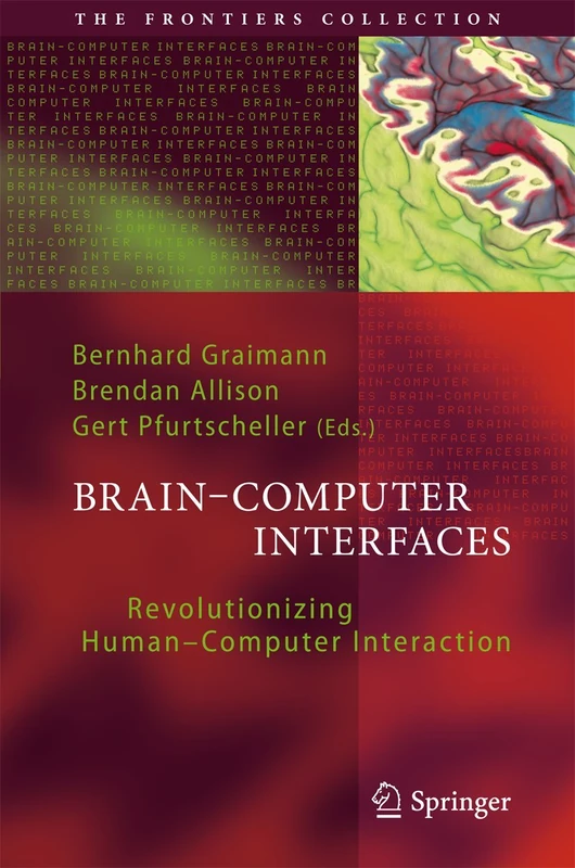 Brain-Computer Interfaces: Revolutionizing Human-Computer Interaction (The Frontiers Collection)