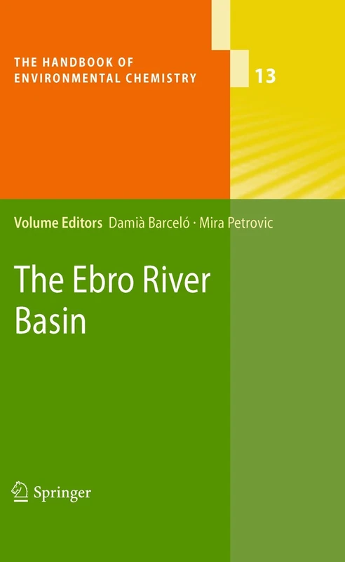 Springer - The Ebro River Basin: 13 Handbook of Env Chemistry