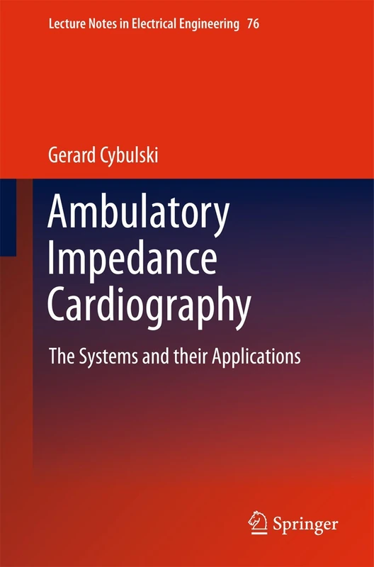Ambulatory Impedance Cardiography: The Systems and their Applications: 76 (Lecture Notes in Electrical Engineering, 76)