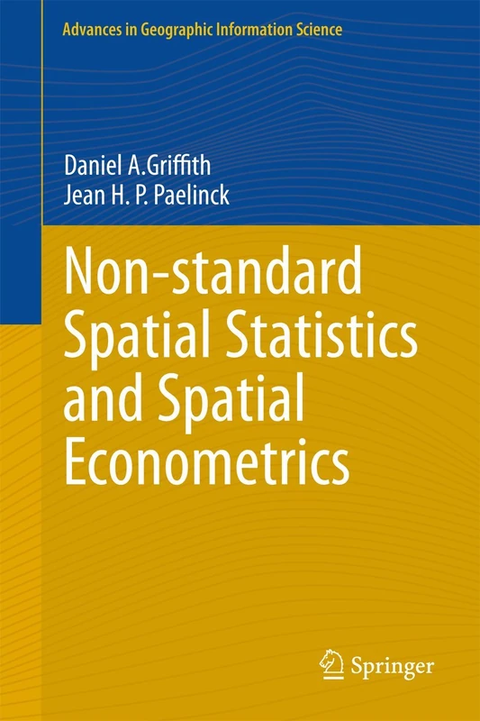 Non-standard Spatial Statistics and Spatial Econometrics (Advances in Geographic Information Science)