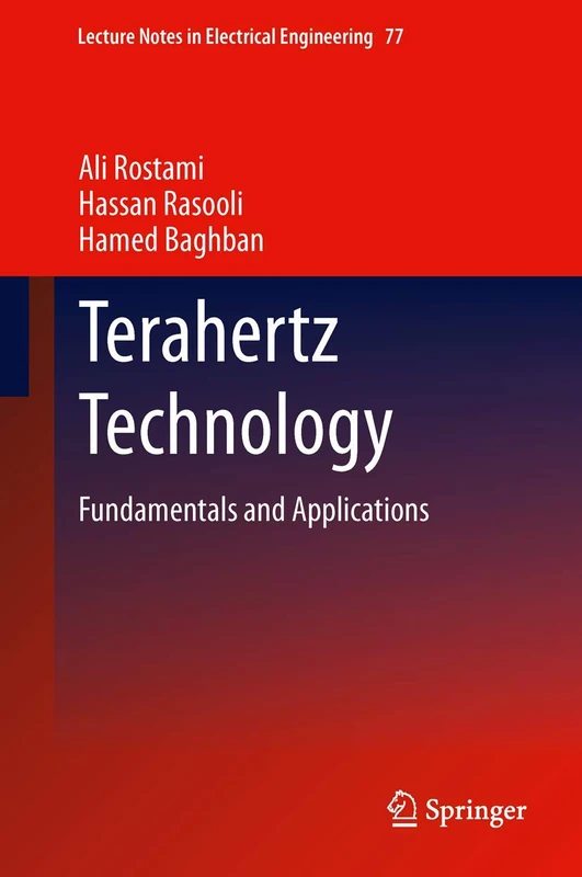 Terahertz Technology: Fundamentals and Applications: 77 (Lecture Notes in Electrical Engineering, 77)
