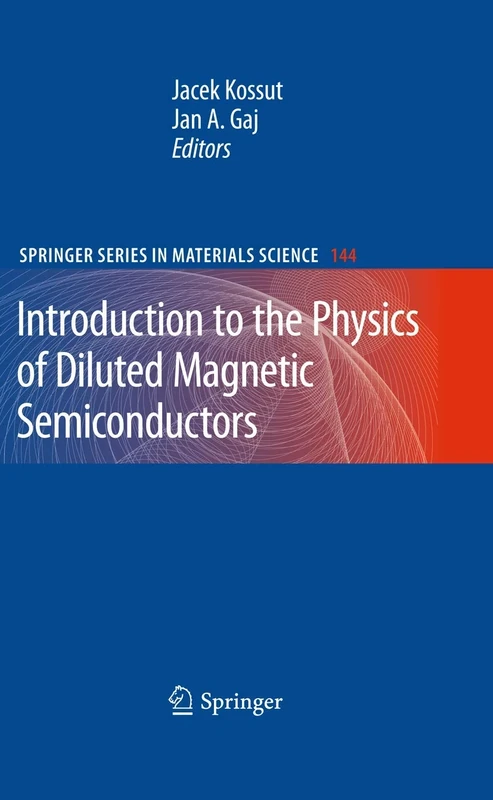 Introduction to the Physics of Diluted Magnetic Semiconductors: 144 (Springer Series in Materials Science, 144)