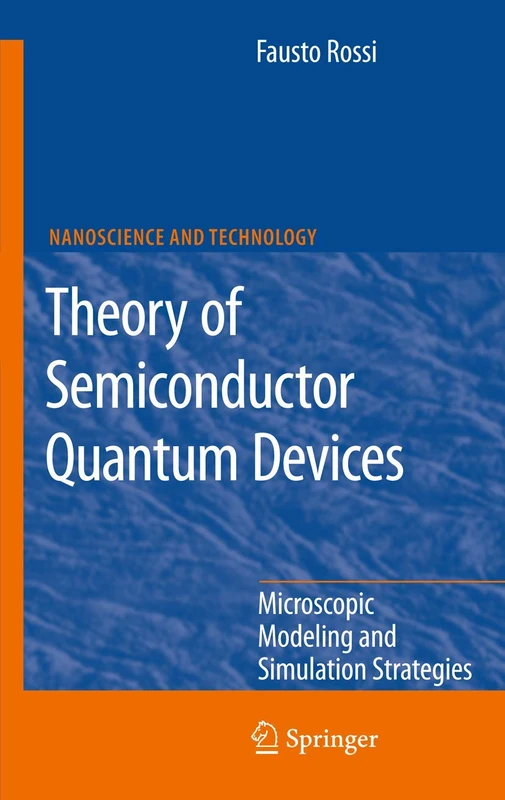 Theory of Semiconductor Quantum Devices: Microscopic Modeling and Simulation Strategies (NanoScience and Technology) - Image 1