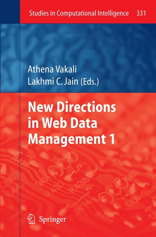 New Directions in Web Data Management 1: 331 (Studies in Computational Intelligence, 331)