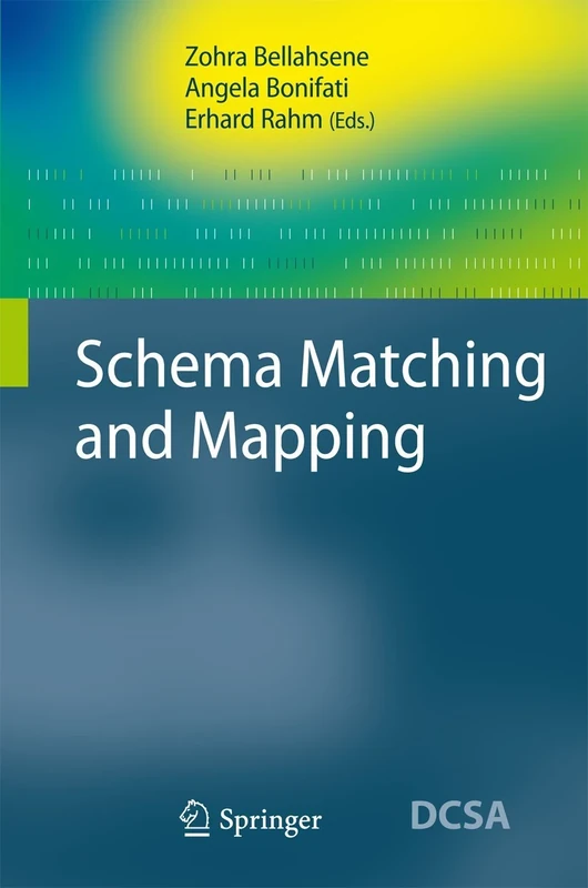Schema Matching and Mapping (Data-Centric Systems and Applications)
