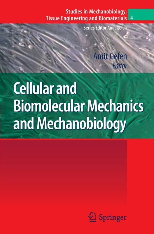 Cellular and Biomolecular Mechanics and Mechanobiology: 4 (Studies in Mechanobiology, Tissue Engineering and Biomaterials, 4) - Image 1