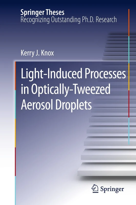 Light-Induced Processes in Optically-Tweezed Aerosol Droplets (Springer Theses)