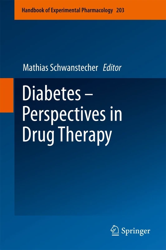 Diabetes - Perspectives in Drug Therapy: 203 (Handbook of Experimental Pharmacology, 203)
