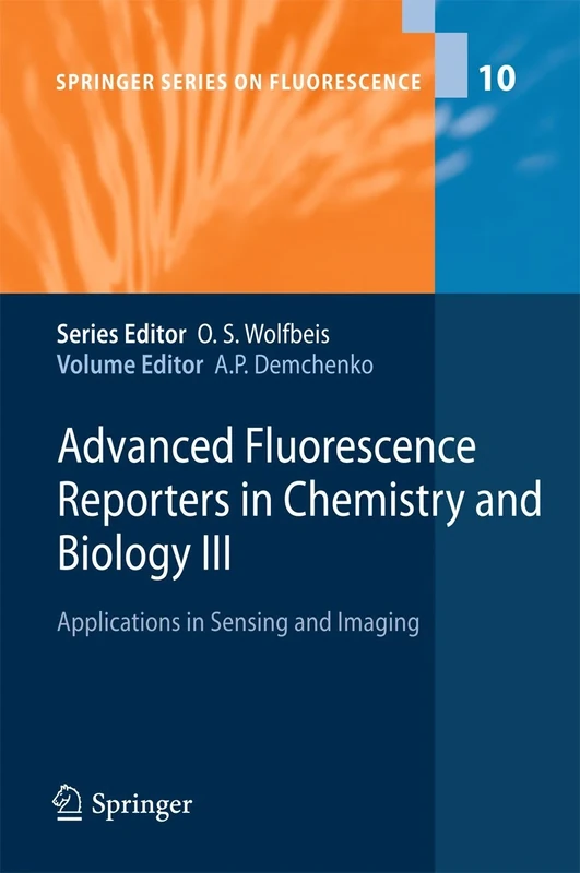 Advanced Fluorescence Reporters in Chemistry and Biology III: Applications in Sensing and Imaging: 10 (Springer Series on Fluorescence, 10)