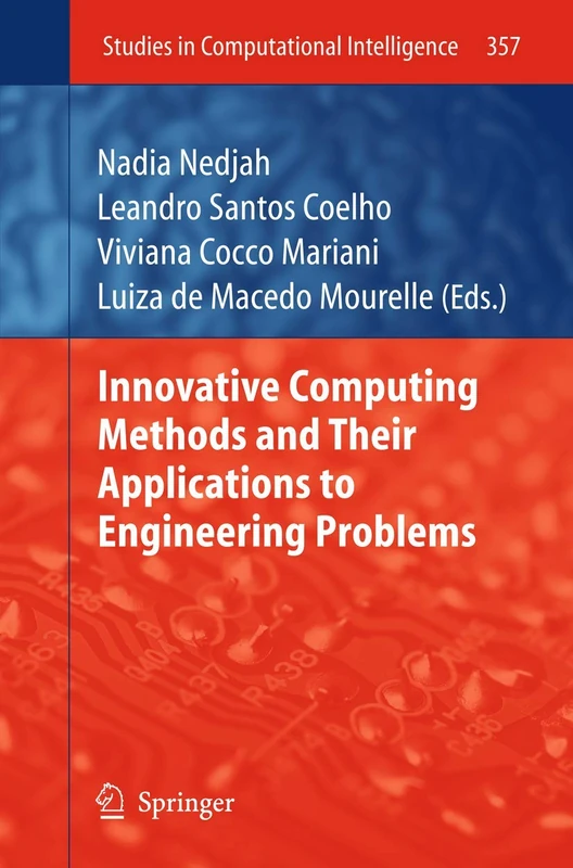 Innovative Computing Methods and their Applications to Engineering Problems: 357 (Studies in Computational Intelligence, 357)