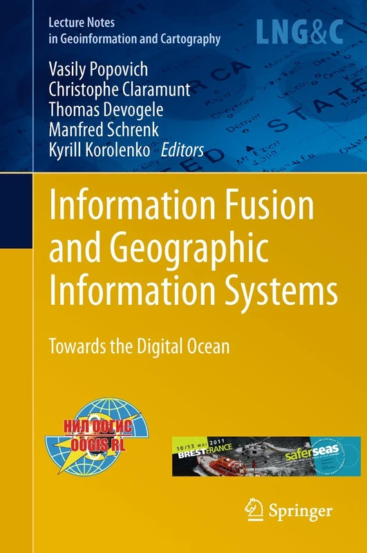 Information Fusion and Geographic Information Systems: Towards the Digital Ocean (Lecture Notes in Geoinformation and Cartography)
