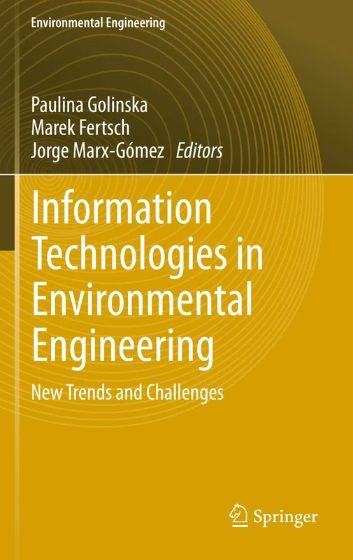 Information Technologies in Environmental Engineering: New Trends and Challenges (Environmental Science and Engineering)