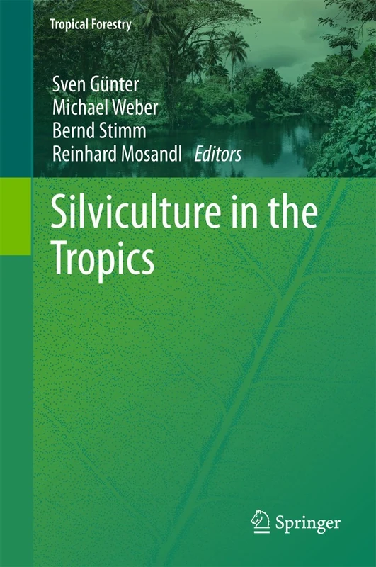 Silviculture in the Tropics: 8 (Tropical Forestry)