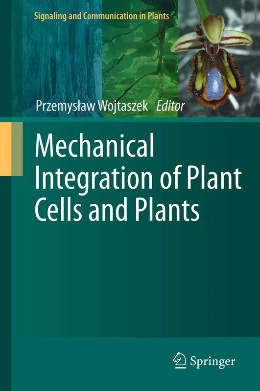 Mechanical Integration of Plant Cells and Plants: 9 (Signaling and Communication in Plants, 9) - Image 1