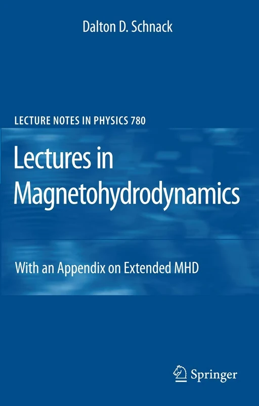 Lectures in Magnetohydrodynamics: With an Appendix on Extended MHD: 780 (Lecture Notes in Physics, 780)