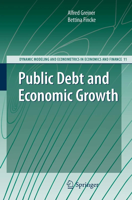 Public Debt and Economic Growth: 11 (Dynamic Modeling and Econometrics in Economics and Finance, 11)