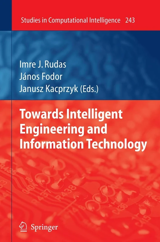 Towards Intelligent Engineering and Information Technology: 243 (Studies in Computational Intelligence, 243)