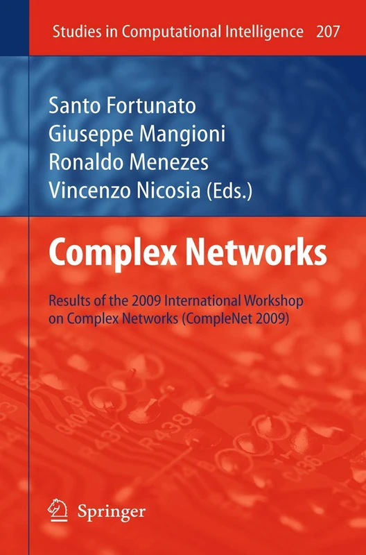 Complex Networks: Results of the 1st International Workshop on Complex Networks (CompleNet 2009): 207 (Studies in Computational Intelligence, 207)
