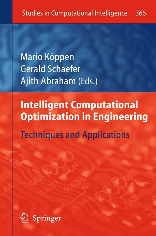 Intelligent Computational Optimization in Engineering: Techniques & Applications: 366 (Studies in Computational Intelligence, 366)