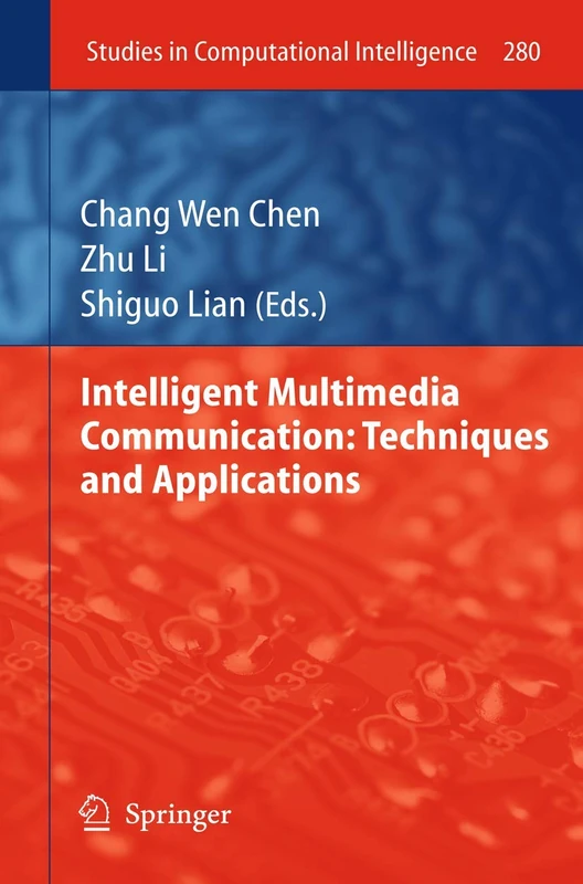 Intelligent Multimedia Communication: Techniques and Applications: 280 (Studies in Computational Intelligence, 280)