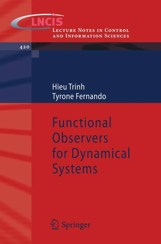 Functional Observers for Dynamical Systems: 420 (Lecture Notes in Control and Information Sciences, 420)