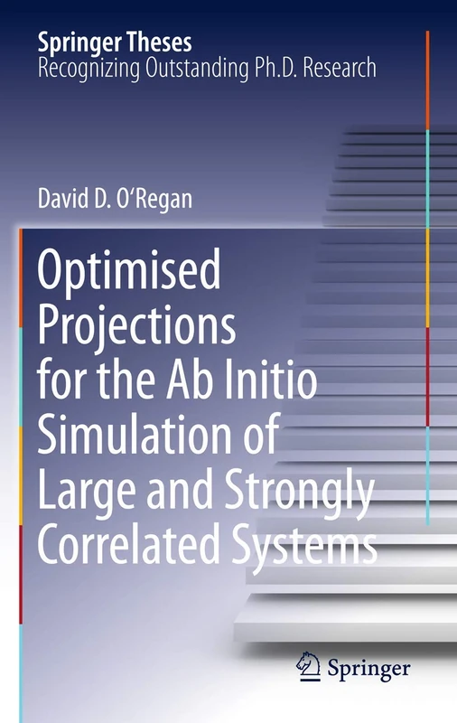 Optimised Projections for the Ab Initio Simulation of Large and Strongly Correlated Systems (Springer Theses)